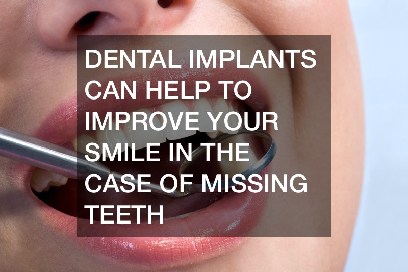 Dental Implants Can Help to Improve Your Smile in the Case of Missing Teeth