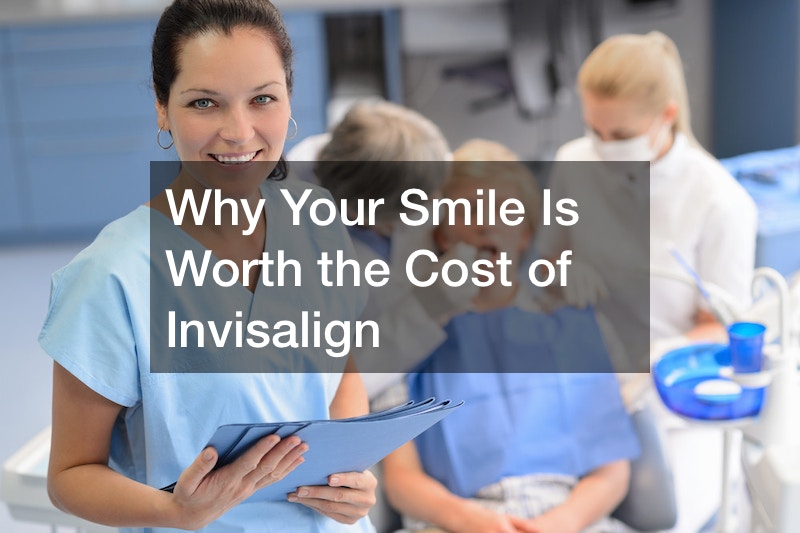 Why Your is Smile Worth the Cost of Invisalign