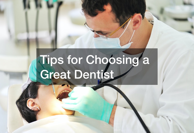 Tips for Choosing a Great Dentist