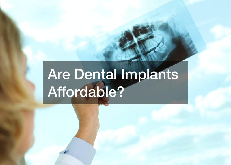 Are Dental Implants Affordable?