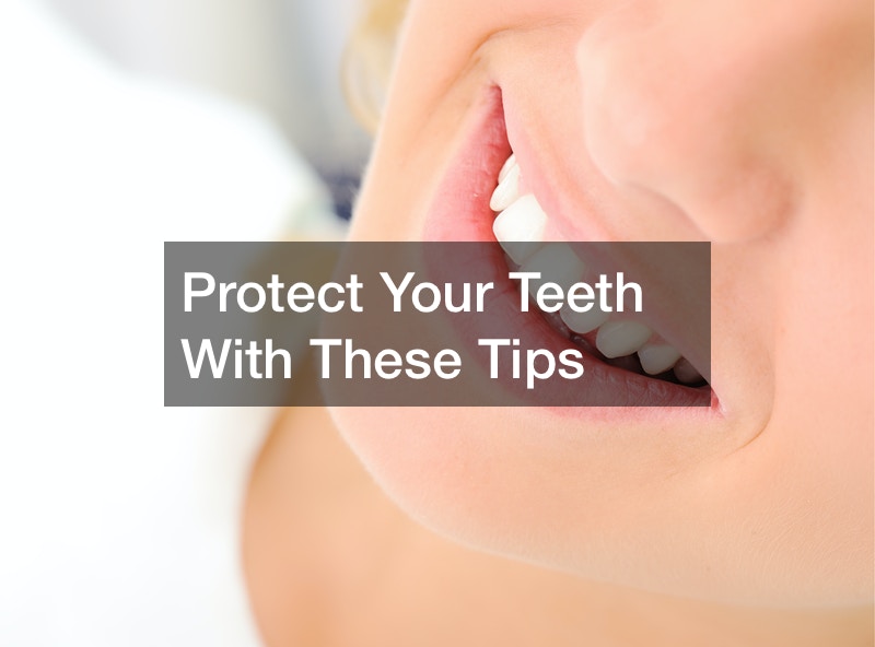 Protect Your Teeth With These Tips