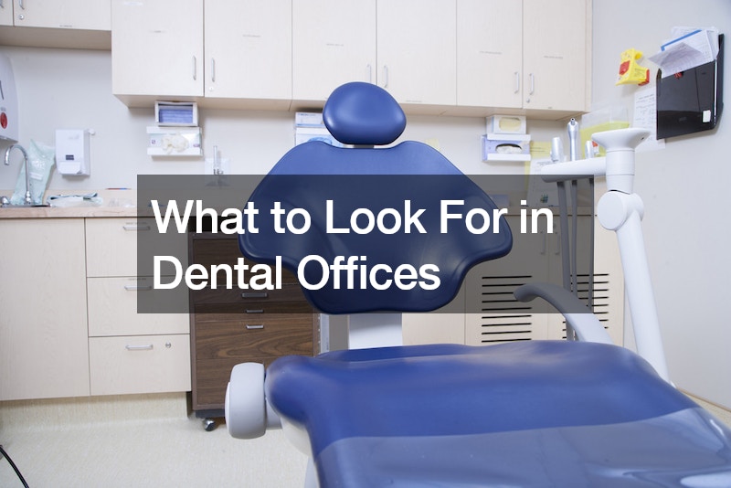 What to Look For in Dental Offices